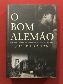 Livro - O Bom Alemão - Joseph Kanon - Editora ARX