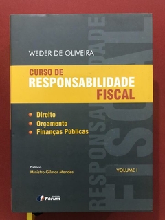 Livro - Curso De Responsabilidade Fiscal - Weder De Oliveira - Fórum - Seminovo