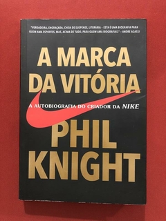 Livro- A Marca Da Vitória- Phil Knight- Ed. Sextante - Semin