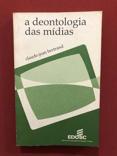 Livro - A Deontologia Das Mídias - Claude-Jean Bertrand