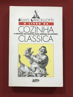 Livro - O Livro Da Cozinha Clássica - Sílvio Lancellotti