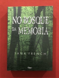 Livro - No Bosque Da Memória - Tana French - Seminovo