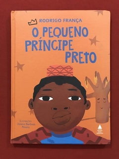 Livro - O Pequeno Príncipe Preto - Rodrigo França - Seminovo