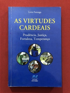 Livro - As Virtudes Cardeais - Livio Fanzaga - Ed. Ave-maria