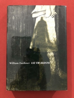 Livro - Luz Em Agosto - William Faulkner - Cosacnaify - Seminovo