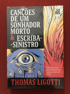 Livro - Canções De Um Sonhador Morto & Escriba-Sinistro - Thomas Ligotti - Novo