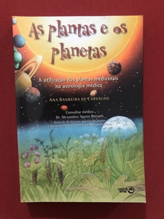 Livro - As Plantas E Os Planetas - Ana Bandeira Carvalho