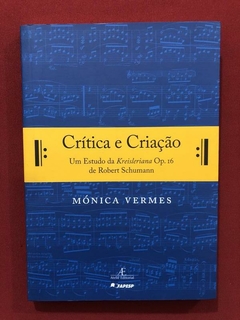 Livro - Crítica E Criação - Mónica Vermes - Seminovo