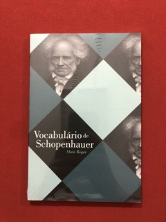 Livro - Vocabulário De Schopenhauer - Alain Roger - Novo
