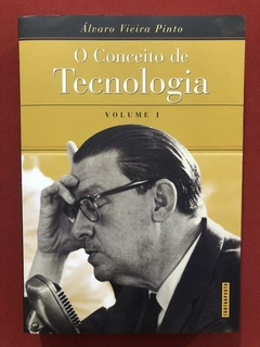 Livro - O Conceito De Tecnologia - Álvaro Vieira Pinto - Seminovo