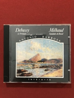 CD - Debussy & Milhaud - Antonio Barbosa, Piano - Nacional