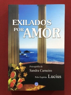 Livro - Exilados Por Amor - Sandra Carneiro - Vivaluz - Seminovo