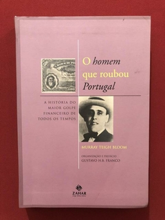 Livro - O Homem Que Roubou Portugal - Murray Teigh Bloom