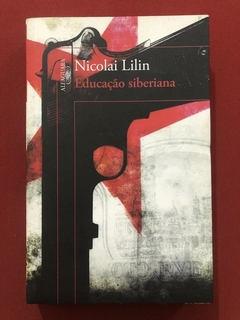 Livro - Educação Siberiana - Nicolai Lilin - Ed. Alfaguara