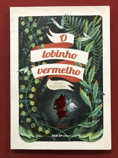 Livro - O Lobinho Vermelho - Amélie Fléchais - Sesi - Seminovo
