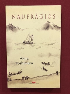Livro - Naufrágios - Akira Yoshimura - Editora Best Seller