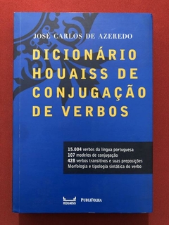 Livro- Dicionário Houaiss De Conjugação De Verbos - José Carlos - Seminovo