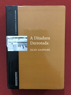 Livro- A Ditadura Derrotada- Elio Gaspari- Ed.Cia Das Letras