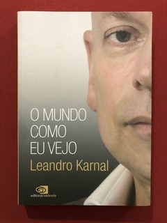 Livro - O Mundo Como Eu Vejo - Leandro Karnal - Contexto