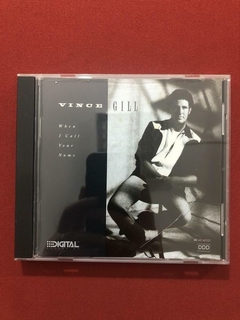 CD - Vince Gill - When I Call Your Name - Importado - Semin.
