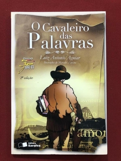 Livro - O Cavaleiro Das Palavras - Luiz Antonio Aguiar - Ed. Saraiva