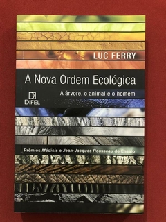 Livro - A Nova Ordem Ecológica - Luc Ferry - Difel - Seminovo