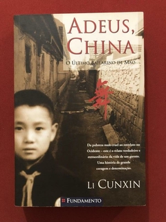 Livro - Adeus, China - Li Cunxin - Editora Fundamento - Seminovo