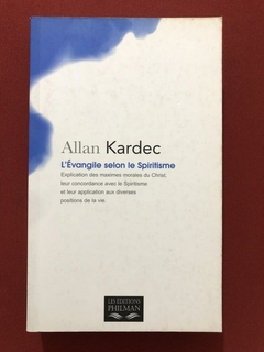 Livro - L'Évangile Selon Le Spiritisme - Allan Kardec - Lés Éditions Philman
