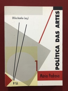 Livro - Política Das Artes - Mário Pedrosa - Editora Edusp