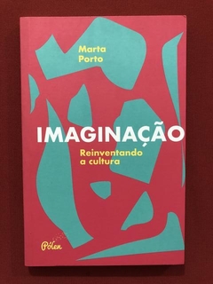 Livro - Imaginação - Marta Porto - Editora Pólen - Seminovo