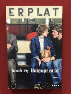 Livro - O Homem Que Viu Tudo - Deborah Levy - Seminovo