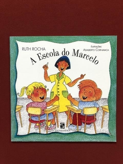 Livro - A Escola Do Marcelo - Ruth Rocha - Ed. Salamandra