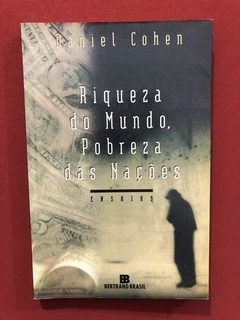 Livro - Riqueza Do Mundo, Pobreza Das Nações - Daniel Cohen