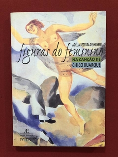 Livro - Figuras Do Feminino - Adélia Bezerra De Meneses