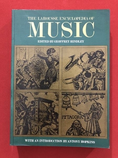 Livro - The Larousse Encyclopedia Of Music - Geoffrey Hindley