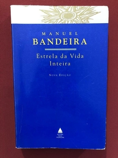 Livro - Estrela Da Vida Inteira - Manuel Bandeira - Nova Fro