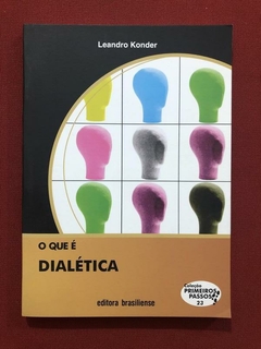 Livro - O Que É Dialética - Leandro Konder - Seminovo