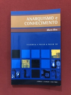 Livro- Anarquismo E Conhecimento- Alberto Oliva- Jorge Zahar