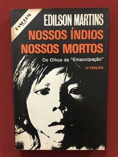 Livro - Nossos Índios, Nossos Mortos - Edilson Martins