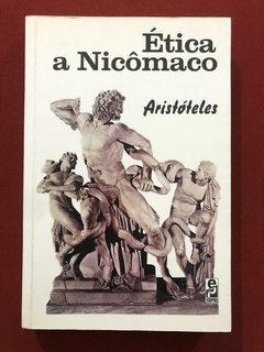 Livro - Ética A Nicômaco - Aristóteles - Edipro