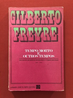 Livro - Tempo Morto E Outros Tempos - Gilberto Frey