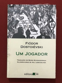 Livro - Um Jogador - Fiódor Dostoiévski - Editora 34 - Novo