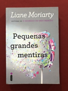 Livro - Pequenas Grandes Mentiras - Liane Moriarty - Intrins