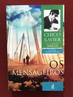 Livro - Os Mensageiros - Chico Xavier - Ed. FEB - Seminovo