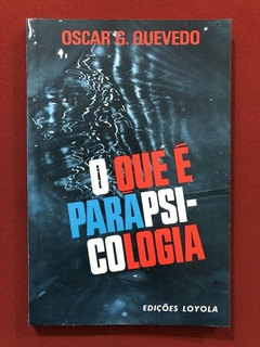 Livro - O Que É Parapsicologia - Oscar G. Quevedo - Loyola