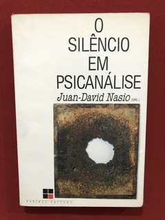 Livro - O Silêncio Em Psicanálise - Juan-David Nasio