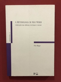 Livro - A Metodologia De Max Weber - Fritz Ringer - Seminovo