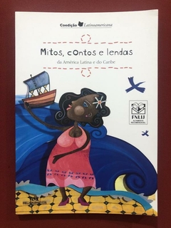 Livro - Mitos, Contos E Lendas Da América Latina - Melhoramentos - Seminovo