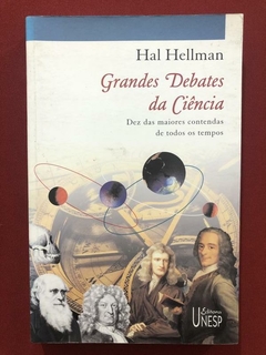 Livro - Grande Debate Da Ciência - Hal Hellman - UNESP