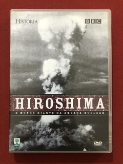 DVD - Hiroshima - O Mundo Diante Da Ameaça Nuclear - Semi.